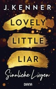 Cover-Bild zum Titel 'Lovely Little Liar. Sinnliche Lügen' von 'J. Kenner'