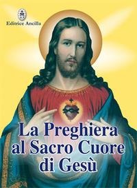 La preghiera al sacro cuore di Gesù - Francesco Bersini