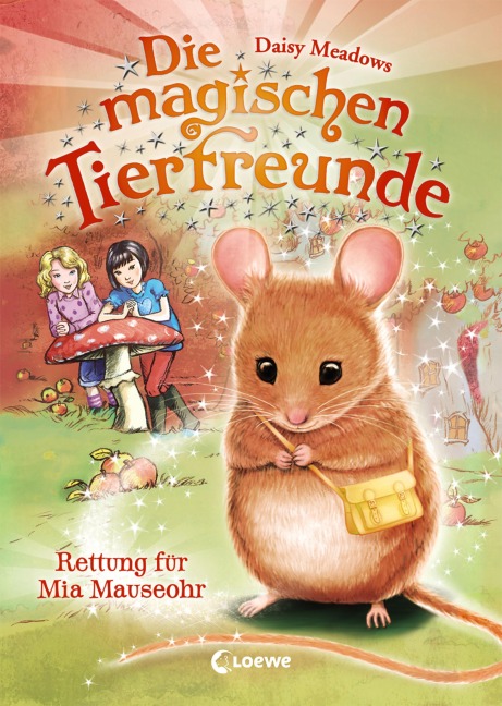 Die magischen Tierfreunde (Band 2) - Rettung für Mia Mauseohr - Daisy Meadows