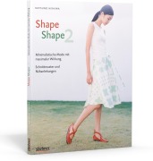 Cover-Bild zum Titel 'Shape Shape 2 - Minimalistische Mode mit maximaler Wirkung - Schnittmuster und Nähanleitungen' von 'Natsuno Hiraiwa'