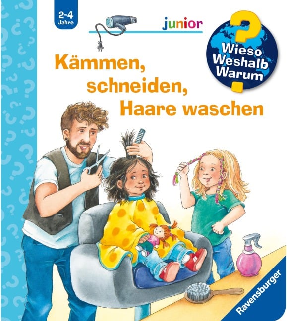 Wieso? Weshalb? Warum? junior, Band 79 - Kämmen, schneiden, Haare waschen - Andrea Erne