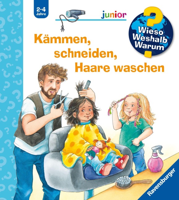 Wieso? Weshalb? Warum? junior, Band 79 - Kämmen, schneiden, Haare waschen - Andrea Erne