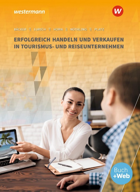 Erfolgreich handeln und verkaufen in Tourismus- und Reiseunternehmen. Schulbuch - Arno Platz, Monika Horn, Gerhard Eurich, Stephan Bäcker, Andreas Nöthling