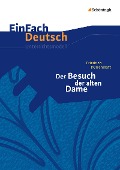 Der Besuch der alten Dame. EinFach Deutsch Unterrichtsmodelle - Friedrich Dürrenmatt, Kirsten Köster, Verena Löcke
