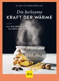 Die heilsame Kraft der Wärme - Fritz Friedl, Peter Asch