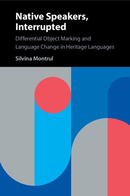 Native Speakers, Interrupted - Silvina Montrul