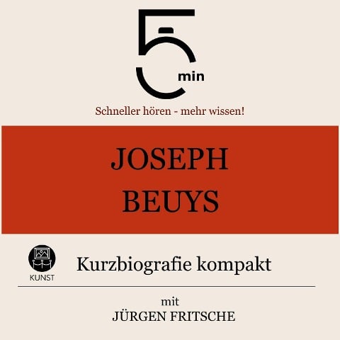 Joseph Beuys: Kurzbiografie kompakt - Jürgen Fritsche, Minuten, Minuten Biografien
