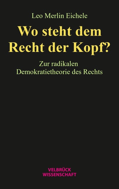 Wo steht dem Recht der Kopf? - Leo Merlin Eichele