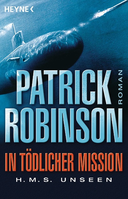 In tödlicher Mission H.M.S. Unseen - Patrick Robinson