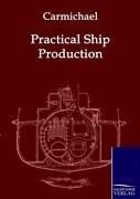 Practical Ship Production - A. W. Carmichael