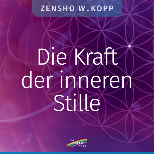 Die Kraft der inneren Stille - Zensho W. Kopp