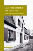 Cover-Bild zum Titel 'Das Frankenland des Jean Paul' von 'Angelika Fischer, Jürgen K. Hultenreich'