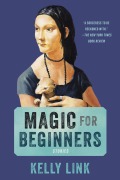 Cover-Bild zum Titel 'Magic for Beginners' von 'Kelly Link'
