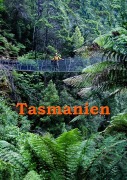 Cover-Bild zum Titel 'Tasmanien' von 'Andreas Stieglitz'