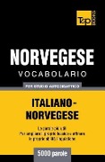 Vocabolario Italiano-Norvegese per studio autodidattico - 5000 parole - Andrey Taranov