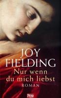 Nur wenn du mich liebst - Joy Fielding