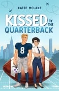 Cover-Bild zum Titel 'Kissed by the Quarterback' von 'Katie Mclane'