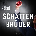 Cover-Bild zum Titel 'Schattenbrüder' von 'Udo Röbel'