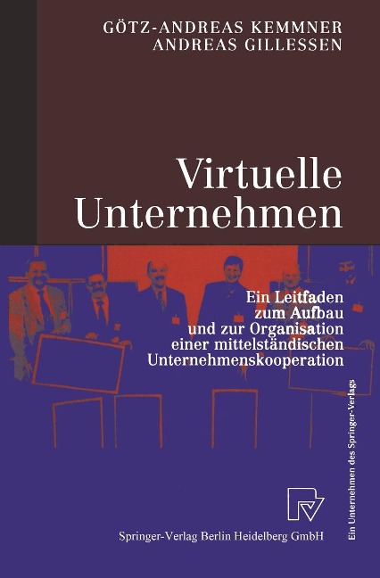 Virtuelle Unternehmen - Götz-Andreas Kemmner, Andreas Gillessen