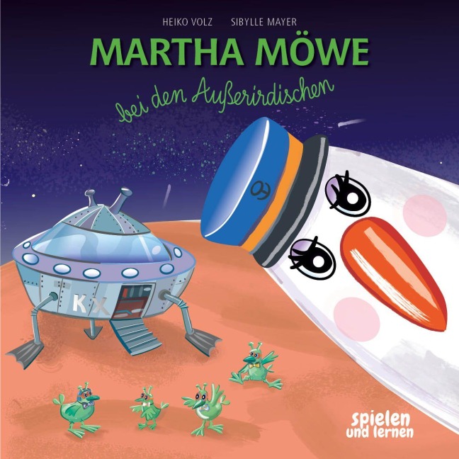 Martha Möwe bei den Außerirdischen - Heiko Volz