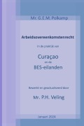 Cover-Bild zum Titel 'Arbeidsovereenkomstenrecht in de praktijk van Curaçao en de BES-eilanden -versie 2024' von 'P. H. Veling'