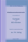 Cover-Bild zum Titel 'Arbeidsovereenkomstenrecht in de praktijk van Curaçao en de BES-eilanden -versie 2024' von 'P. H. Veling'