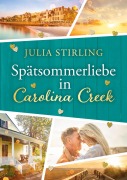 Cover-Bild zum Titel 'Spätsommerliebe in Carolina Creek' von 'Julia Stirling'
