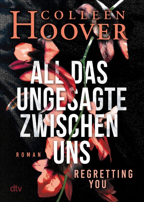 All das Ungesagte zwischen uns - Colleen Hoover