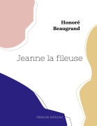 Cover-Bild zum Titel 'Jeanne la fileuse' von 'Honoré Beaugrand'