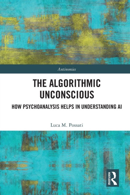 The Algorithmic Unconscious - Luca Possati