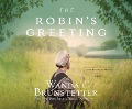 The Robin's Greeting: Volume 3 - Wanda E. Brunstetter