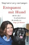 Entspannt mit Hund - Stephanie Lang von Langen, Shirley Michaela Seul