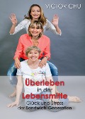 Cover-Bild zum Titel 'ÜBERLEBEN IN DER LEBENSMITTE' von 'Victor Chu'