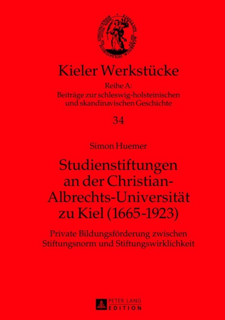 Studienstiftungen an der Christian-Albrechts-Universität zu Kiel (1665-1923) - Simon Huemer