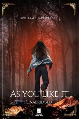 William Shakespeare's As You Like It - Unabridged - William Shakespeare