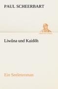 Liwûna und Kaidôh - Paul Scheerbart