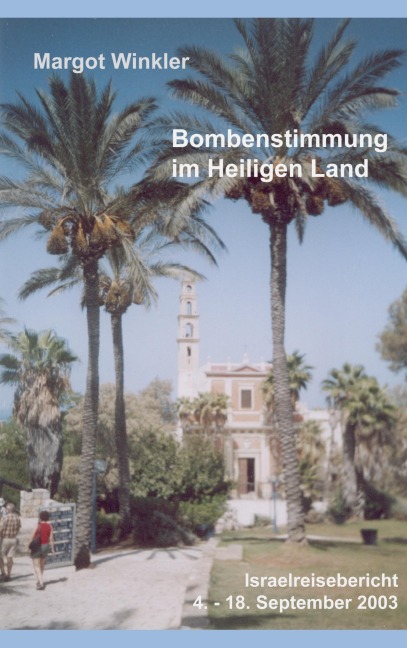 Bombenstimmung im Heiligen Land - Margot Winkler
