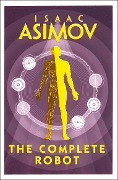 Cover-Bild zum Titel 'The Complete Robot' von 'Isaac Asimov'