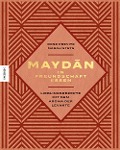 Cover-Bild zum Titel 'Maydan - in Freundschaft essen' von 'Rose Previte, Marah Stets'