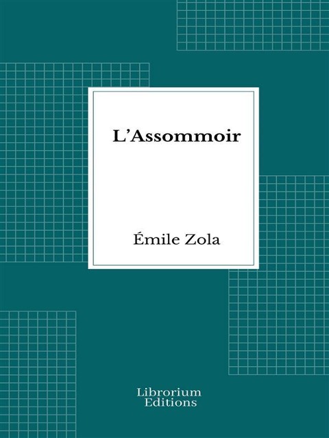 L'Assommoir - Émile Zola