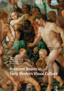 Cover-Bild zum Titel 'Indecent Bodies in Early Modern Visual Culture' von ''