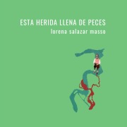 Cover-Bild zum Titel 'Esta herida llena de peces' von 'Lorena Salazar'