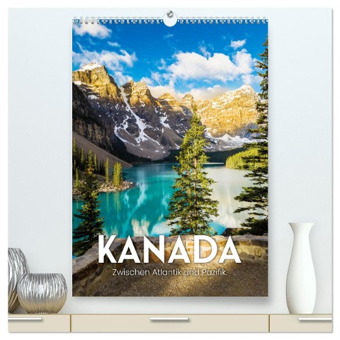 Kanada - Zwischen Atlantik und Pazifik. (hochwertiger Premium Wandkalender 2025 DIN A2 hoch), Kunstdruck in Hochglanz - Happy Monkey