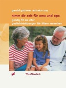 Cover-Bild zum Titel 'Nimm dir Zeit für Oma und Opa' von 'Antonia Croy, Gerald Gatterer'