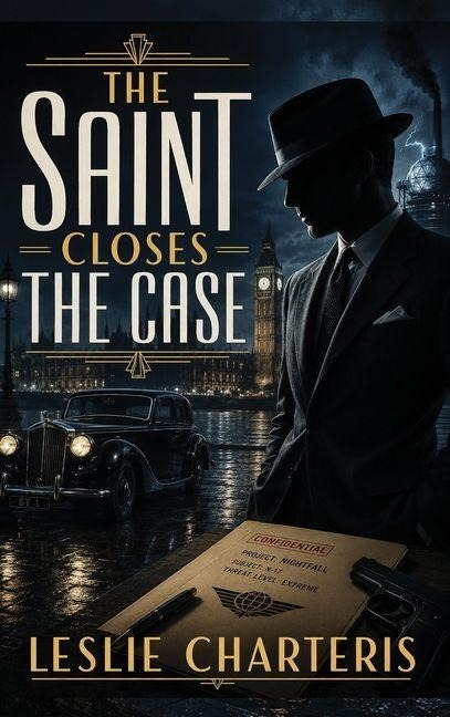 THE SAINT CLOSES THE CASE - A Positronic Book - Leslie Charteris