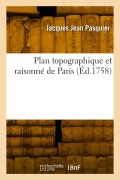Cover-Bild zum Titel 'Plan topographique et raisonné de Paris' von 'Pasquier-J J'