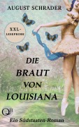 XXL-Leseprobe: Die Braut von Louisiana (Gesamtausgabe) - August Schrader