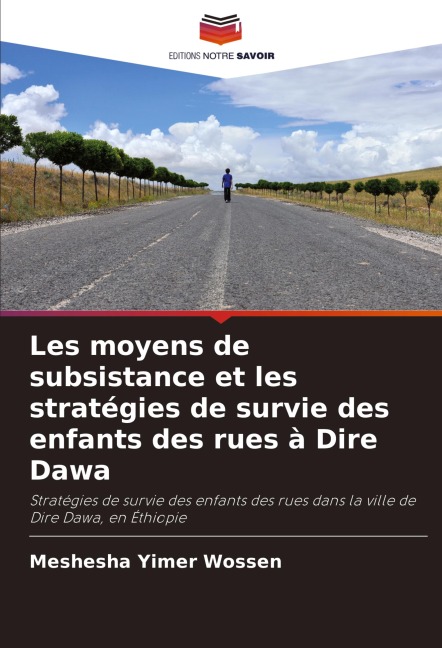 Les moyens de subsistance et les stratégies de survie des enfants des rues à Dire Dawa - Meshesha Yimer Wossen