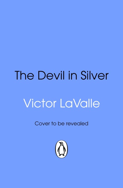The Devil in Silver - Victor Lavalle