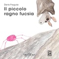Il piccolo ragno fucsia - Dario Freguia